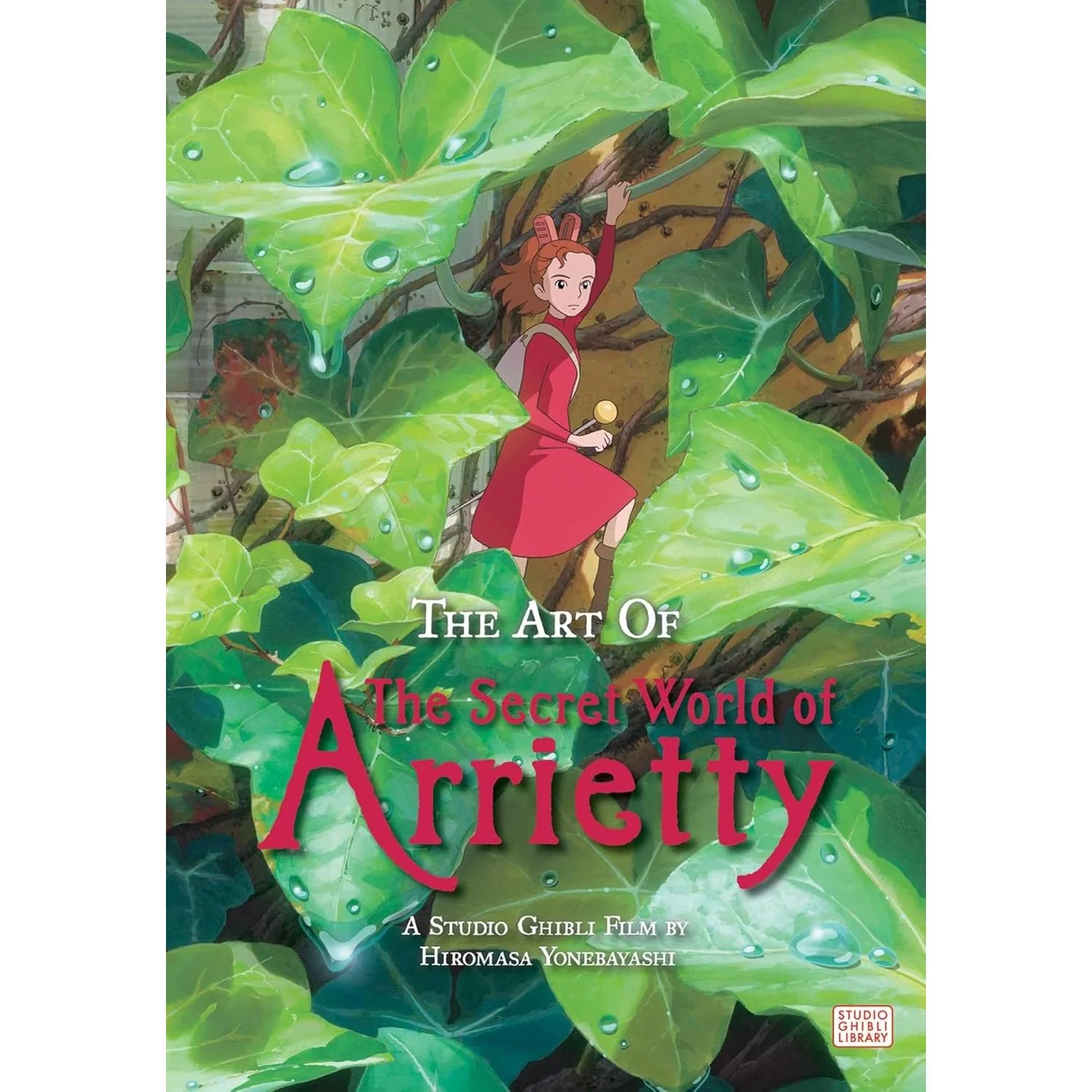 The Art of the Secret World of Arrietty by Hiromasa Yonebayashi - Hardcover Book - VIZ Media LLC